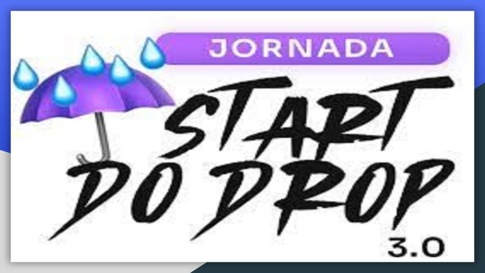 Jornada Start do Drop 3.0